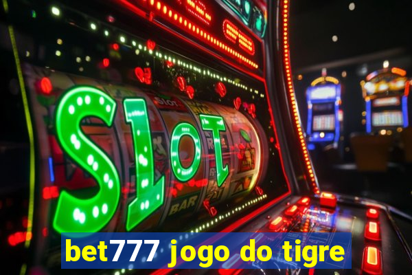 bet777 jogo do tigre